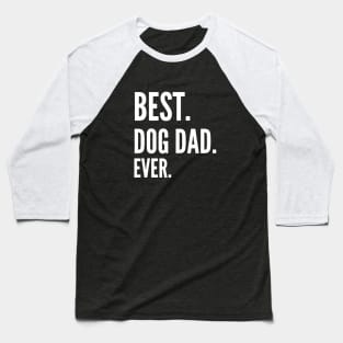 Best Dog Dad Ever Shirt. Dog Dad Shirt. Father's Day Gift. Dog Lovers Gift. Dog lover. Gift for Dad. S-3XL. Baseball T-Shirt